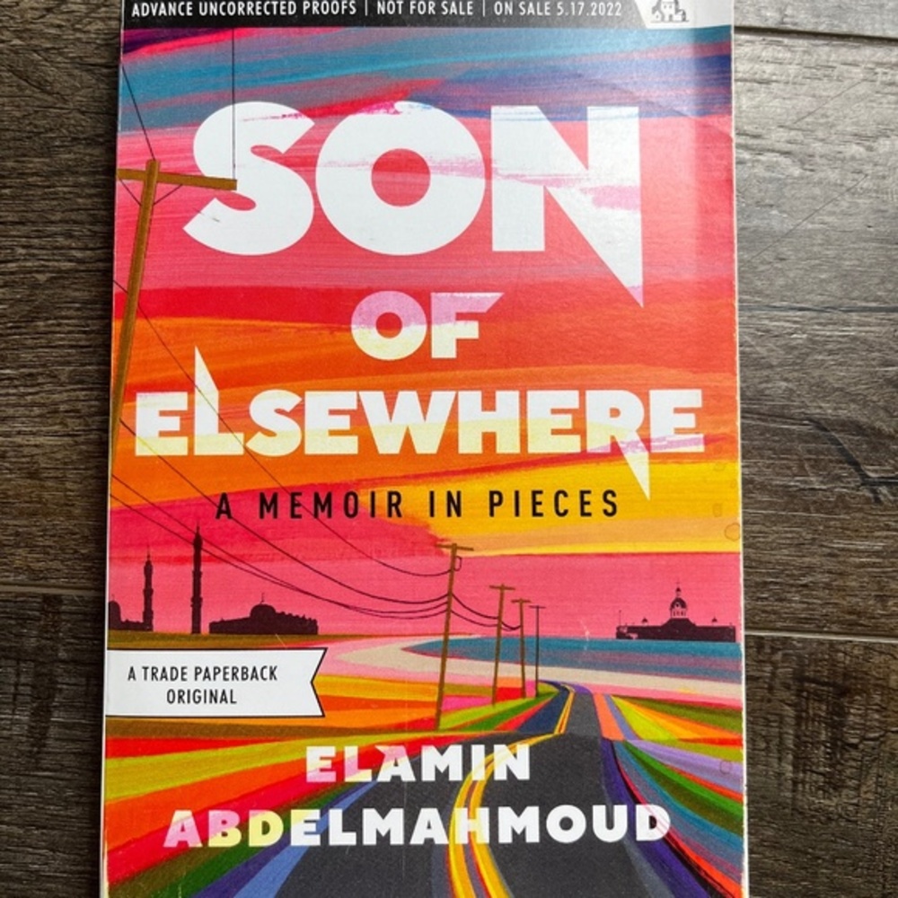 Son of Elsewhere : A Memoir in Pieces by Elamin Abdelmahmoud (ARC Uncorrected)